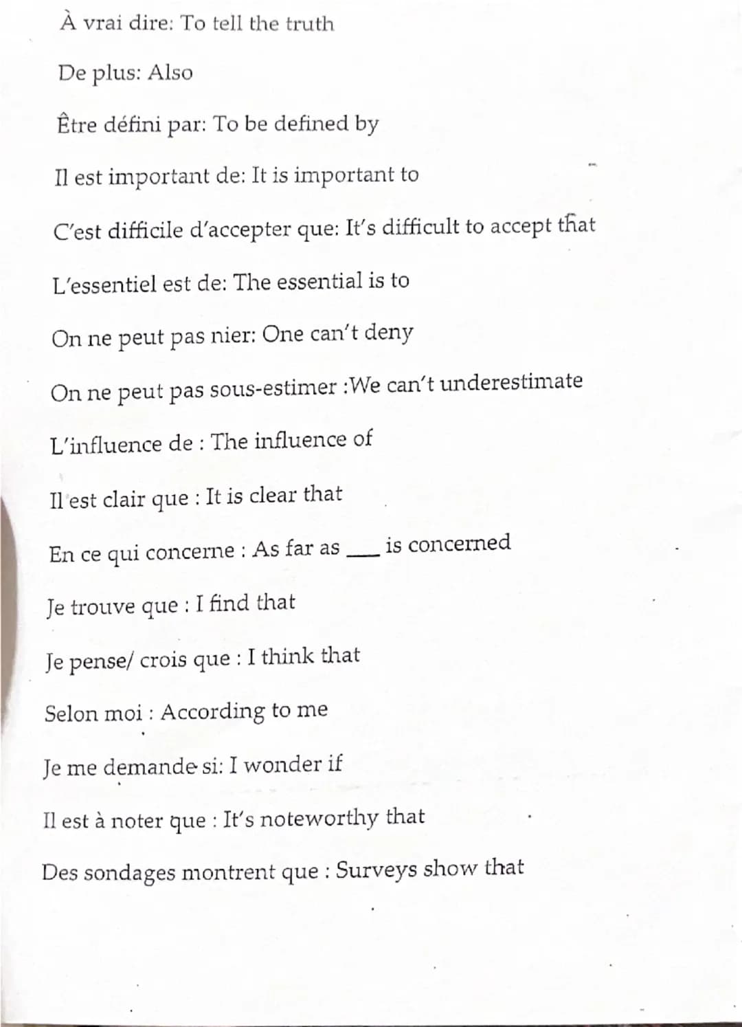 Á la suite de as a result of

Qui plus est - what's more...

C'est vrai que: It's true that

Il va sans dire que: It goes without saying tha