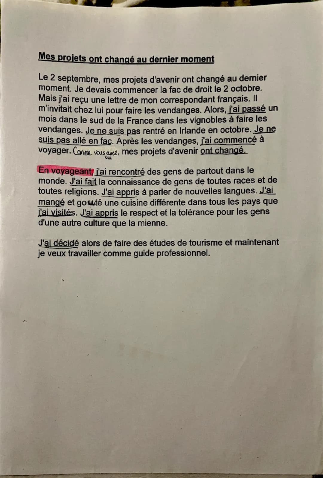 Mes projets ont changé au dernier moment

Le 2 septembre, mes projets d'avenir ont changé au dernier
moment. Je devais commencer la fac de d