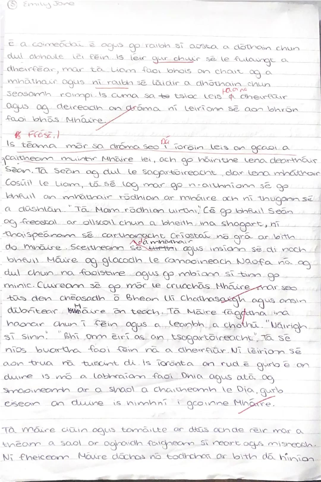 Emily Jone

An Triail Essay
20 sept
"An muintir fein - a máthair agus a deartháireachta
Liam agus Sean - is cuis le cuid mhör den
fhulaight 