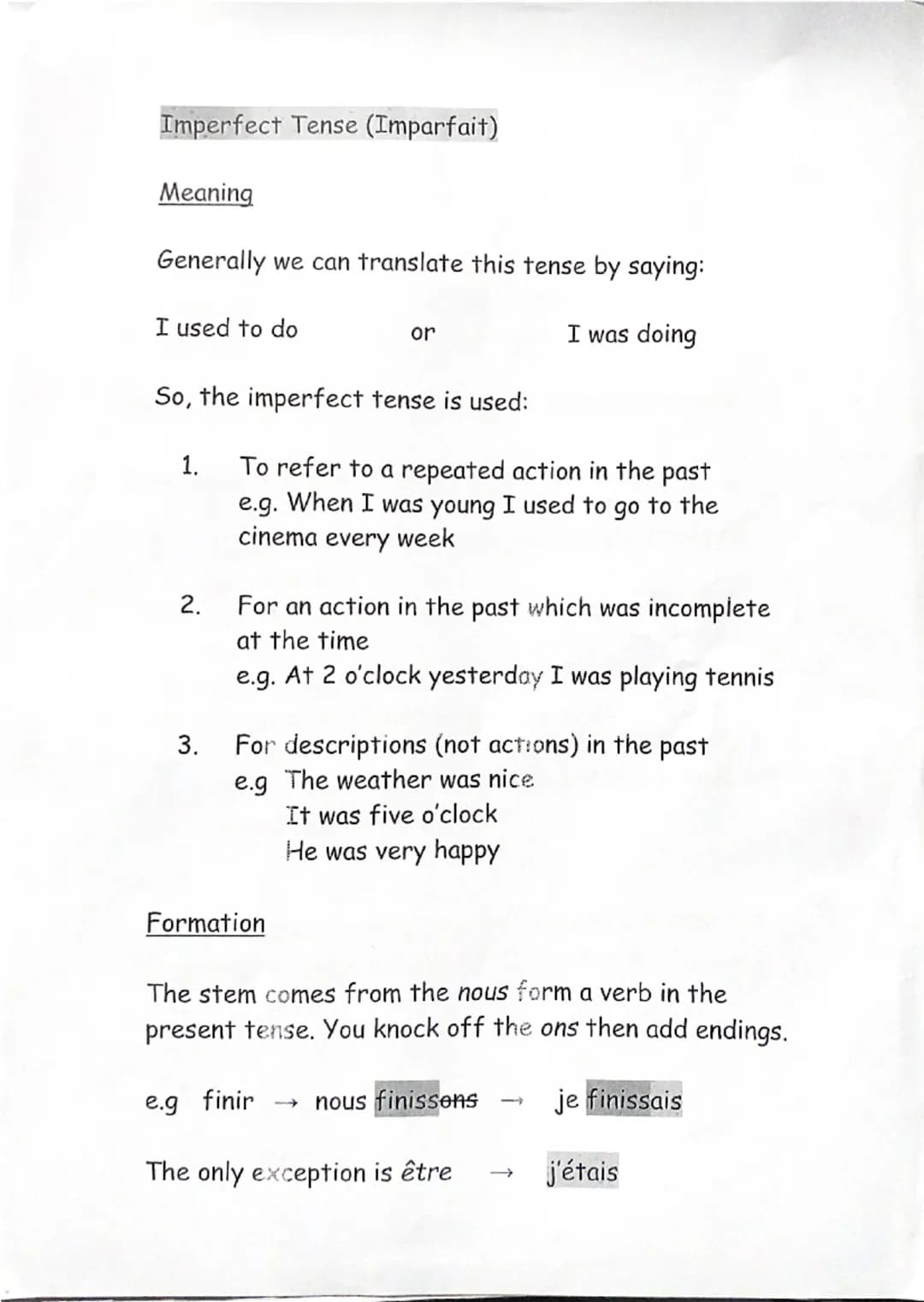 Imperfect Tense (Imparfait)

Meaning

Generally we can translate this tense by saying:

I used to do or I was doing

So, the imperfect tense
