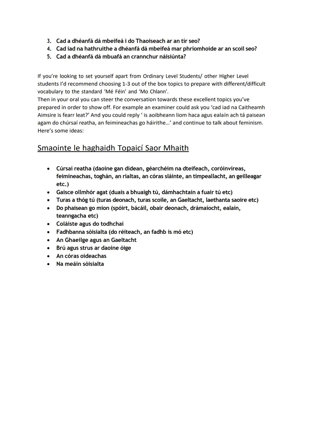 # An Scrúdú Cainte
Ceisteanna
Here's a collection of potential questions for the Irish oral exam. They're broken up into
categories with mu