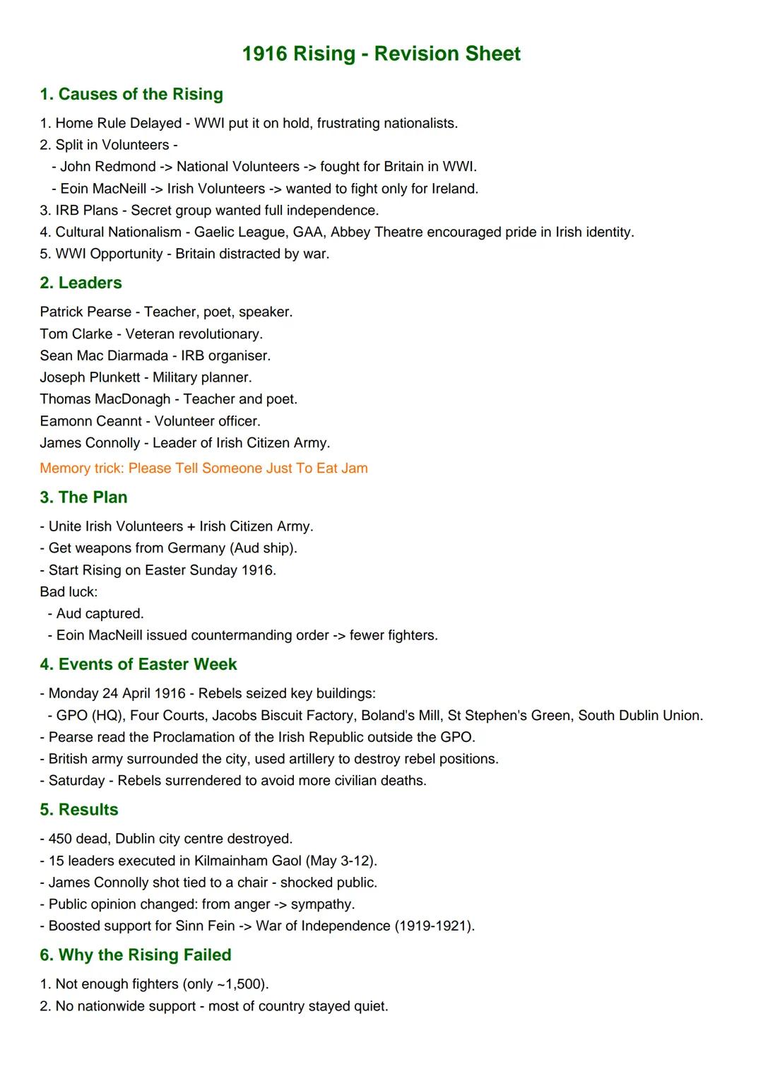 # 1916 Rising - Revision Sheet
## 1. Causes of the Rising
1. Home Rule Delayed - WWI put it on hold, frustrating nationalists.
2. Split in