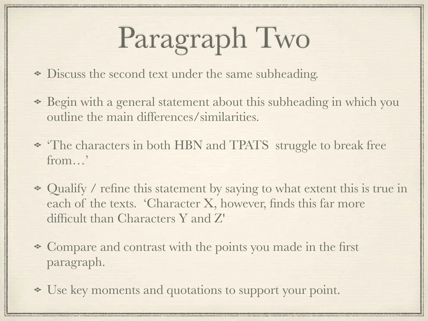 # Structuring the 70 mark
essay
Comparative Study # Introduction
❖ Name the texts and the authors.
❖ Clearly state the theme you have st
