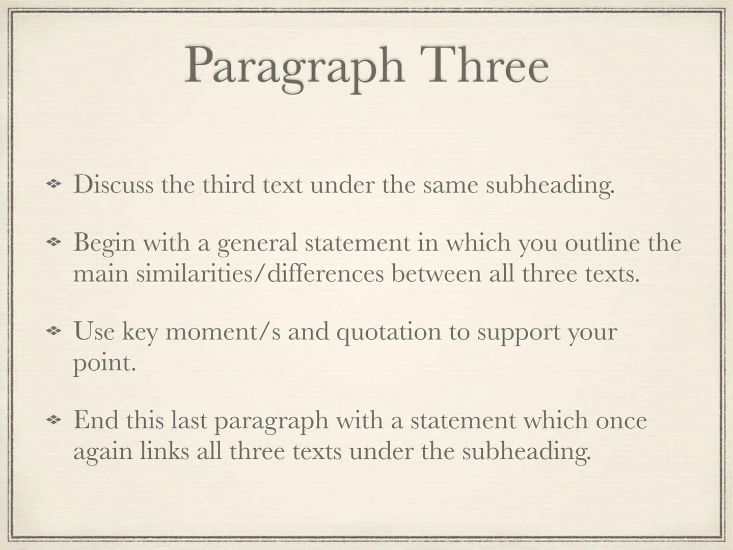 # Structuring the 70 mark
essay
Comparative Study # Introduction
❖ Name the texts and the authors.
❖ Clearly state the theme you have st