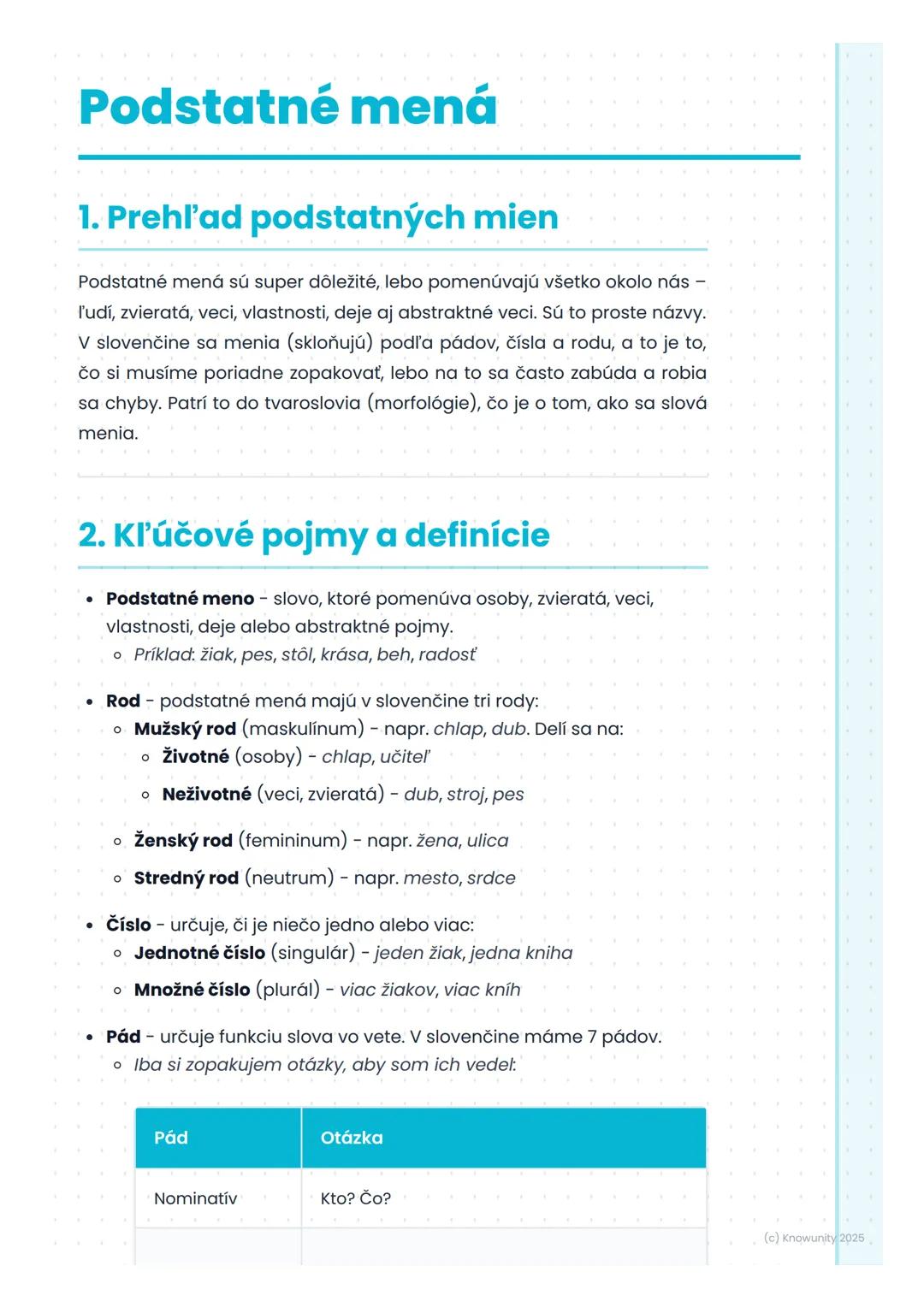 # Podstatné mená
## 1. Prehľad podstatných mien
Podstatné mená sú super dôležité, lebo pomenúvajú všetko okolo nás
ľudí, zvieratá, veci, v